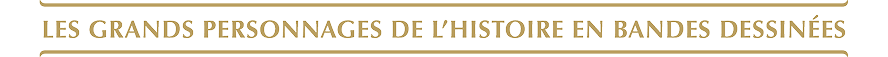 Les grands personnages de l'histoire en bandes dessinées